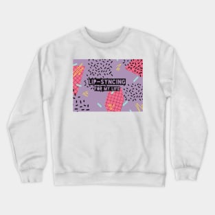 Lip-syncing For My Life (purple) Vol 1 Crewneck Sweatshirt